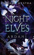 Night Elves of Ardani (Elves of Ardani #1) by Nina K. Westra