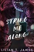 String Me Along (Learning to Love #1) by Lilian T. James