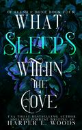 What Sleeps Within the Cove (Of Flesh & Bone #4) by Adelaide Forrest