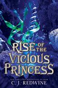 Rise of the Vicious Princess (Rise of the Vicious Princess #1) by C.J. Redwine