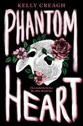 Phantom Heart (Phantom Heart #1) by Kelly Creagh