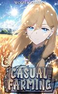 Casual Farming 8: A Slow Living LitRPG (Sowing Season #8) by Wolfe Locke