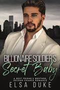 Billionaire Soldier's Secret Baby by Elsa Duke