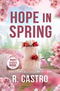 Hope in Spring (Brides of Evergreen Ridge #1) by R. Castro
