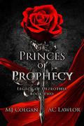 Princes of Prophecy (Legacy of Dezrothia #2) by M.J. Colgan