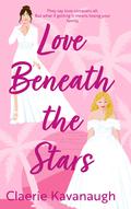 Love Beneath the Stars (Entertaining Love #2) by Claerie Kavanaugh