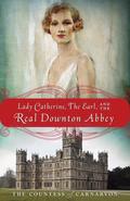Lady Catherine, the Earl, and the Real Downton Abbey (The Women of the Real Downton Abbey #2) by Fiona Carnarvon