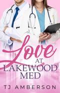 Love at Lakewood Med by T.J. Amberson