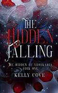 The Hidden Falling (The Hidden of Vrohkaria #1) by Kelly Cove