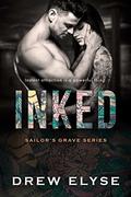 Inked (Sailor's Grave #2) by Drew Elyse