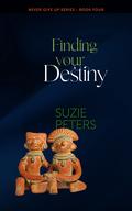 Finding your Destiny (Never Give Up #4) by Suzie Peters