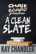 Chalkboard Preacher: A Clean Slate (Vinegar Bend #3) by Kay Chandler
