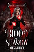 Blood Shadow by Alexis Pierce
