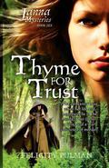 Thyme for Trust (The Janna Mysteries #6) by Felicity Pulman