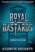 Royal Bastards (Royal Bastards #1) by Andrew Shvarts