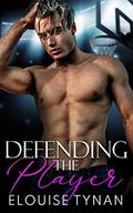 Defending the Player: An Enemies-to-Lovers College Sports Romance (Pierson U #3) by Elouise Tynan