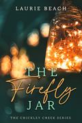 The Firefly Jar (Crickley Creek #1) by Laurie Beach