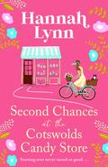 Second Chances at the Cotswolds Candy Store (The Holly Berry Sweet Shop #1) by Hannah Lynn