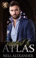 Betrothed To Atlas: A British Mob Arranged Marriage Romance (The Grant Brothers #3) by Nell Alexander