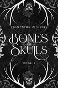 Of Bones and Skulls (Black Skull Chronicles #1) by Samantha Ziegler