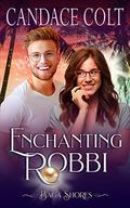 Enchanting Robbi by Candace Colt