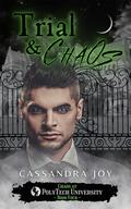 Trial & Chaos (Chaos at PolyTech University #4) by Cassandra Joy