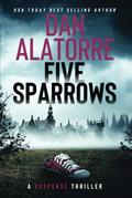 Five Sparrows: A fast-paced murder mystery by Dan Alatorre