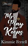 Mr. Play for Keeps: Baes of Juneteenth by Kimmie Ferrell