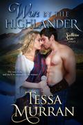 Won By The Highlander (The Seductive Scots #1) by Tessa Murran