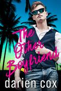 The Other Boyfriend by Darien Cox