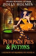 Pumpkin Pies & Potions (Melting Pot Cafe #1) by Polly Holmes