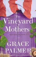 The Vineyard Mothers (Wayfarer Inn #2) by Grace Palmer