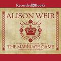 The Marriage Game: A Novel of Queen Elizabeth I (Elizabeth I #2) by Julia Franklin