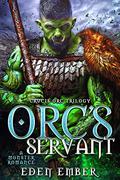 Orc's Servant: A Monster Romance by Eden Ember