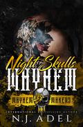 Night Skulls Mayhem: The Night Skulls MC Texas & San Francisco Chapters by N.J. Adel