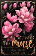 Stalking His Muse by K.A. Pryde