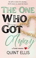 The One Who Got Away (Fated Beginnings #1) by Quint Ellis