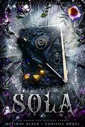 Sola: An Under the Eclipse Story (The Witch & The Hybrid #1) by Melinoe Black