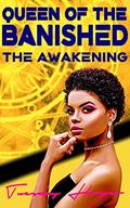 Queen of the Banished: The Awakening by Tuesday Harper
