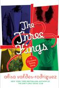 The Three Kings: A Christmas Dating Story by Alisa Valdes-Rodriguez