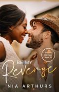 Be My Revenge by Nia Arthurs