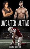 Love After Halftime (BWWM Interracial Romance #5) by Elena Brown