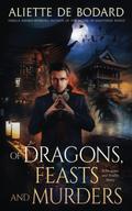 Of Dragons, Feasts and Murders (Dragons and Blades #1) by Aliette de Bodard
