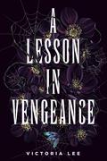 A Lesson in Vengeance by Victoria Lee