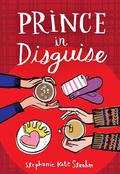 Prince in Disguise by Stephanie Kate Strohm