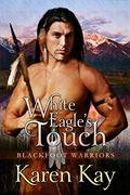 White Eagles Touch by Karen Kay
