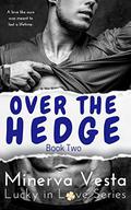 Over the Hedge: Part 2 (Lucky in Love #2) by Minerva Vesta