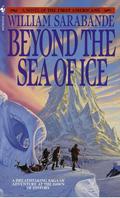 Beyond the Sea of Ice by William Sarabande