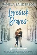 Lovesick Braves (Crooked Rock #2) by Pamela Sanderson