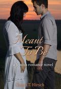 Meant To Be by Chaya T. Hirsch